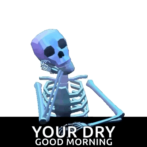 Skeleton Saying Your Dry Good Morning In Front Of Sign GIF