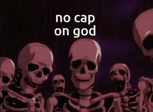 Skeletons No Cap On God