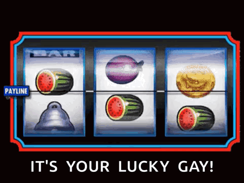 Slot Machine Saying It's Your Lucky Gay