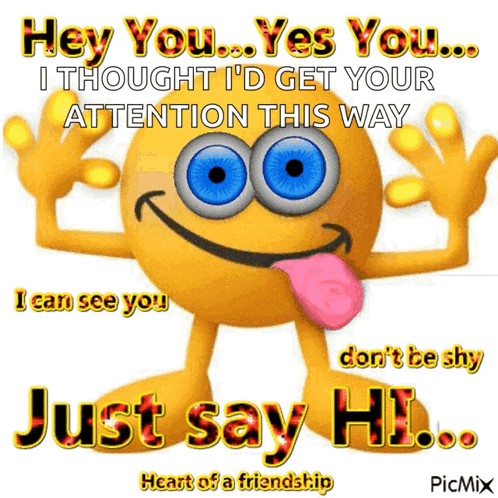 Smiley Face Saying Hey You Yes You