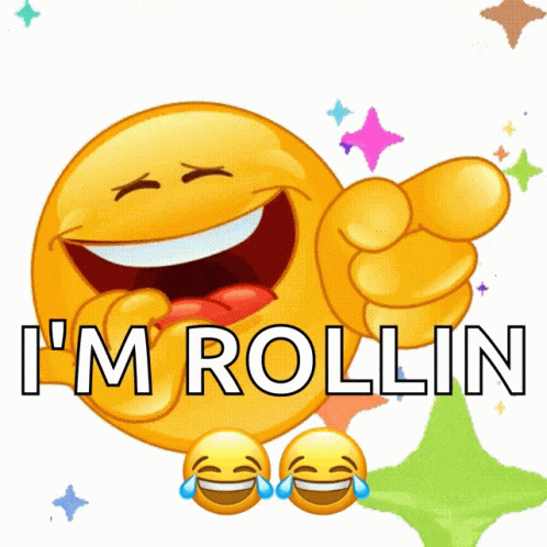 Smiley Face Saying I'm Rollin