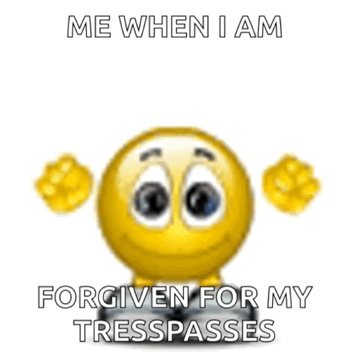 Smiley Face Saying Me When I Am Woohoo Forgiven