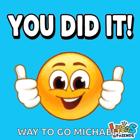 Smiley Face Thumbs Up You Did It Way to Go Michael