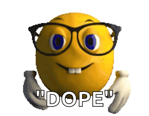 Smiley Face With Glasses Saying Dope GIF