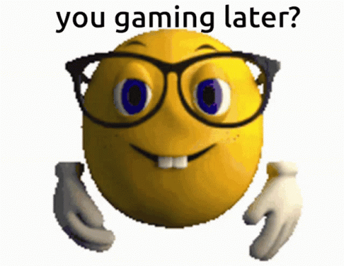 Smiley Face With Glasses You Gaming Later