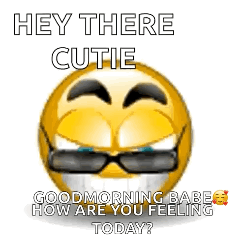 Smiley Face With Sunglasses Saying Hey There Cutie