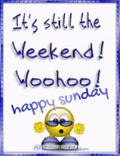 Smiley In Sunglasses Says It's Still The Weekend Woohoo Happy Sunday GIF