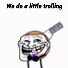 Smiling Troll Meme Face We Do Little Trolling GIF