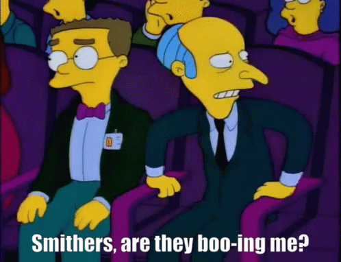 Smithers Are They Boo-Ing Me ? Is Written On A Cartoon GIF