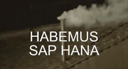 Smoke Coming Out Of A Pipe With The Words Habemus Sap Hana Below It GIF