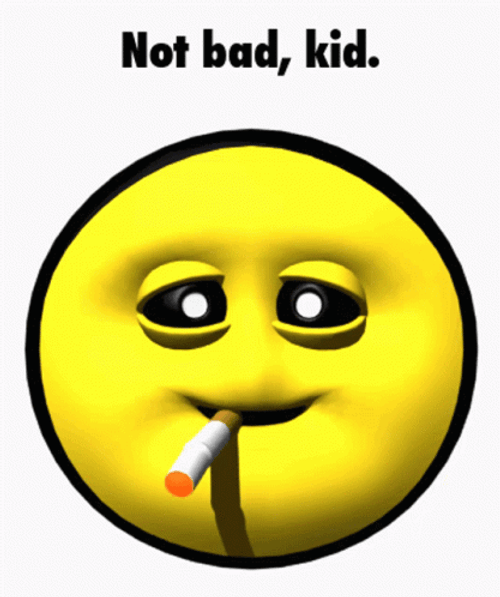 Smoking Smiley Not Bad GIF