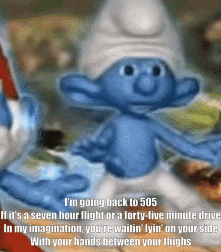 Smurf Saying I'm Going Back to 505