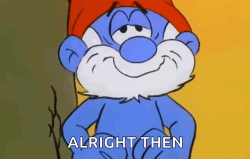 Smurf With Beard And Red Hat Saying Alright Then GIF