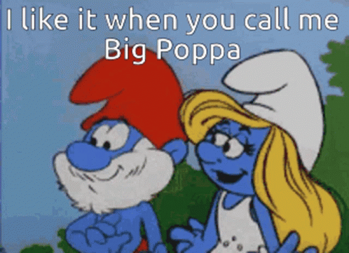 Smurfs Saying I Like It When You Call Me Big Poppa GIF