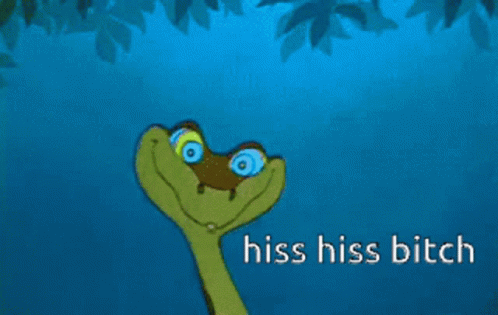 Snake Saying Hiss Hiss Bitch
