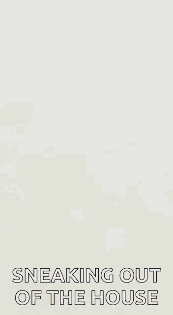 Sneaky Out Of The House GIF