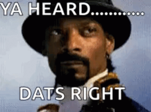 Snoop Dogg Ya Heard Dats Right GIF