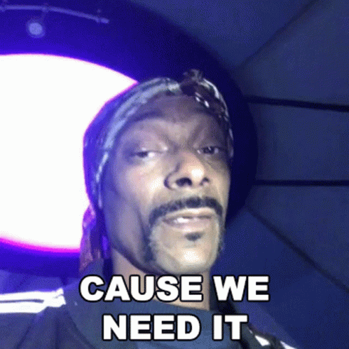 Snoop Dogg Says Cause We Need It