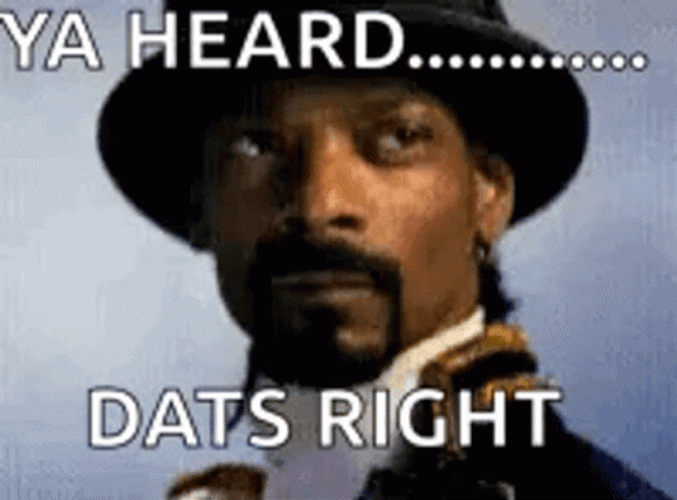 Snoop Dogg Ya Heard Dats Right GIF
