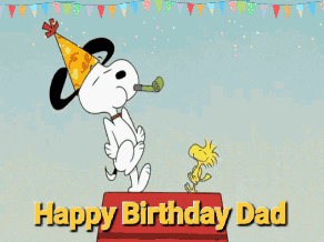 Snoopy And Woodstock Are Celebrating A Birthday With The Words Happy Birthday Dad GIF