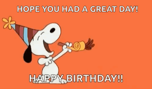 Snoopy Is Blowing A Party Horn And Saying `` Hope You Had A Great Day ! `` Happy Birthday ! '' GIF
