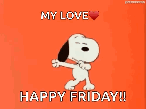 Snoopy Is Dancing And Says `` My Love Happy Friday '' . GIF