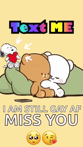 snoopy is holding a heart next to a teddy bear that says " text me i am still gay ae miss you "