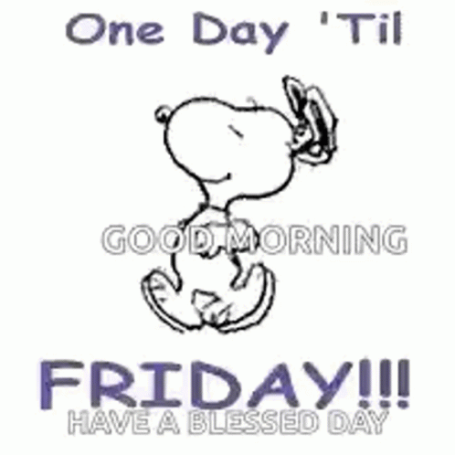 Snoopy Is Waving His Hand And Saying `` One Day Til Friday !!! Have A Blessed Day '' . GIF