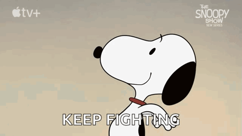 Snoopy Saying Keep Fighting