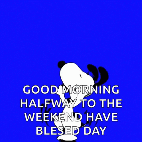 Snoopy Says Good Morning Halfway To The Weekend Have Blessed Day On A Green Screen GIF