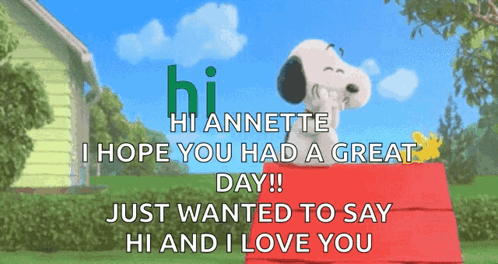 Snoopy Says Hi Annette I Hope You Had A Great Day GIF