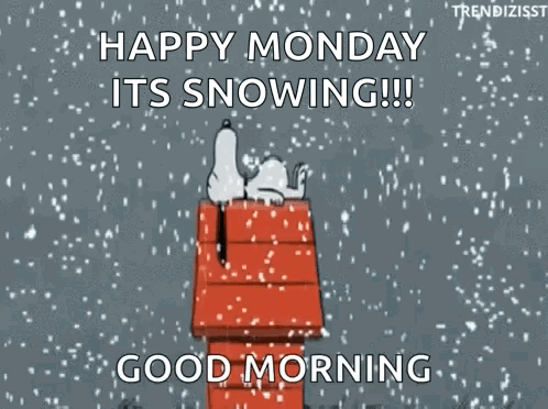 Snoopy Sitting on Roof in Snow Saying Happy Monday