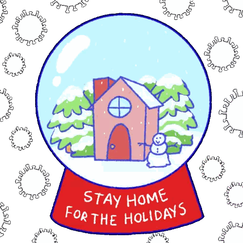 Snow Globe Stay Home for Holidays