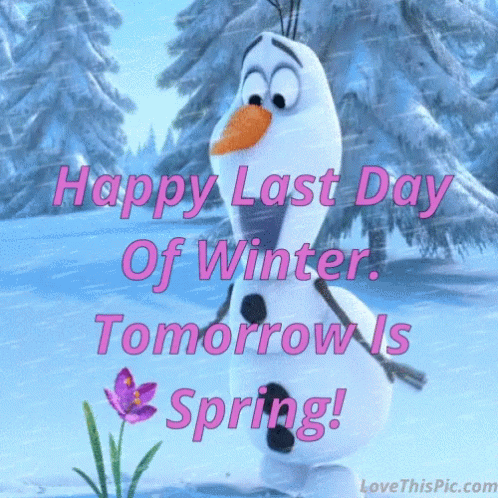 Snowman Happy Last Day of Winter Tomorrow Is Spring