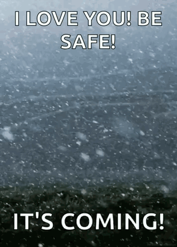 Snowy Background I Love You Be Safe It's Coming