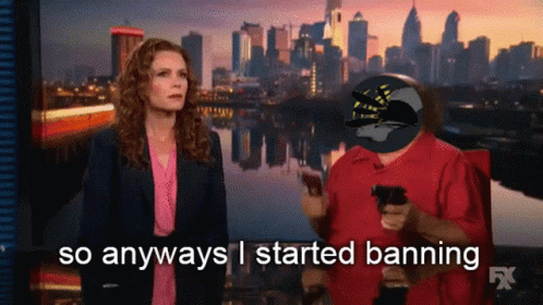 So Anyways I Started Blasting Banning Parody GIF