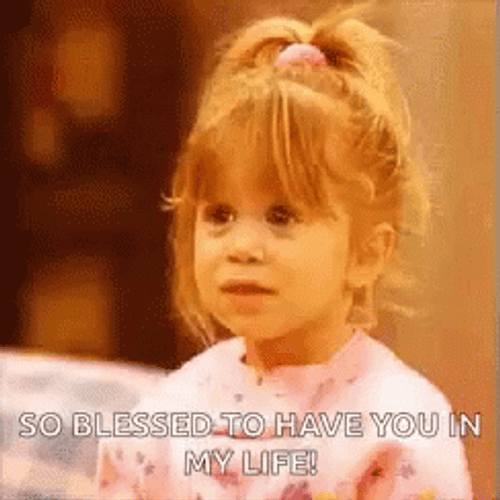So Blessed To Have You In My Life GIF