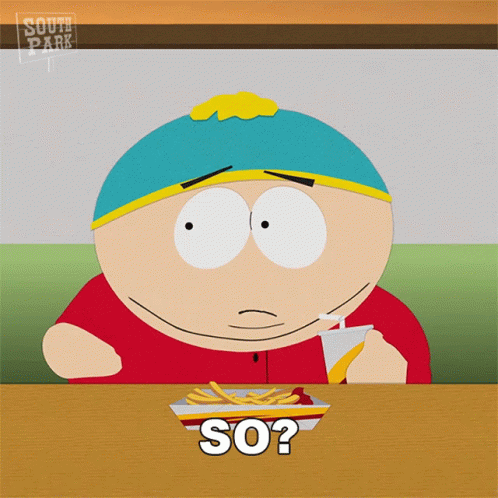 So What South Park Eric Cartman GIF