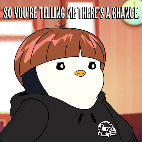 So You're Telling Me There's A Chance Penguin GIF