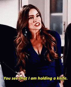 Sofia Vergara You See That I Am Holding A Knife GIF
