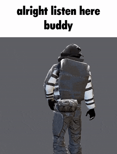 Soldier Saying Alright Listen Here Buddy