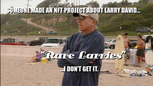Someone Made An Nft Project About Larry David " Rare Larries " I Don T Get It GIF
