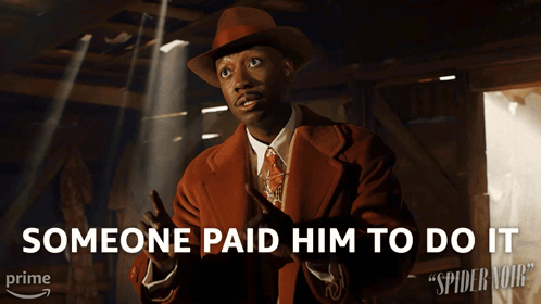 Someone Paid Him To Do It Is Written On A Picture Of A Man GIF