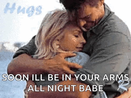Soon Ill Be In Your Arms All Night Babe GIF
