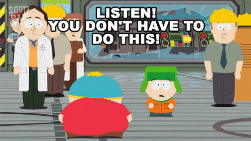 South Park Cartoon Says Listen You Don't Have To Do This GIF