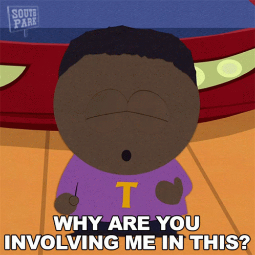 South Park Character Asking Why Are You Involving Me In This GIF