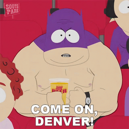 South Park Character Holding Beer Saying Come On Denver