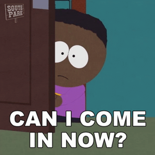 South Park Character Peeking Out Door Saying Can I Come In Now GIF