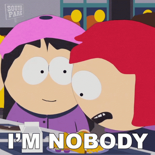 South Park Character Saying I'm Nobody Beside Another