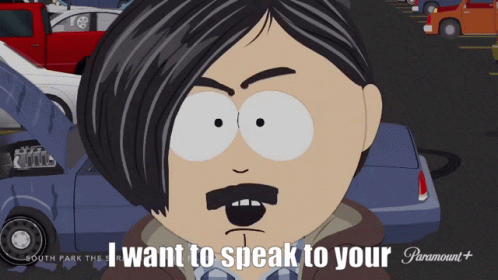 South Park Character Saying I Want to Speak to Your